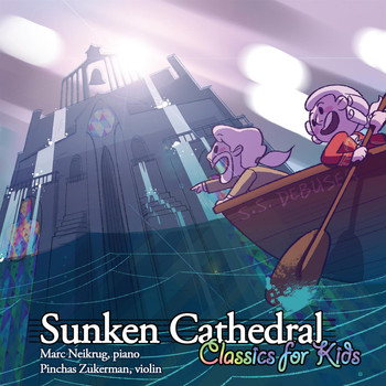 Marc Neikrug - Sunken Cathedral: Classics for Kids