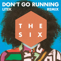 The Six - (Don't Go) Running (LiTek Remix)