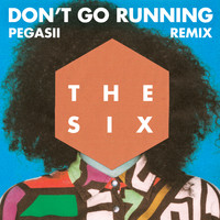 The Six - (Don't Go) Running (Pegasii Remix)