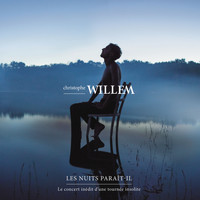 Christophe Willem - Les nuits Paraît-il - Le live