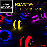 Kivema - Fixed Roll