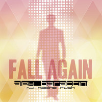 Alex Barattini feat. Nadine Rush - Fall Again