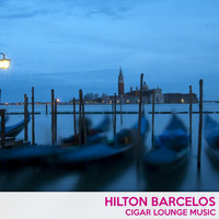 Hilton Barcelos - Cigar Lounge Music
