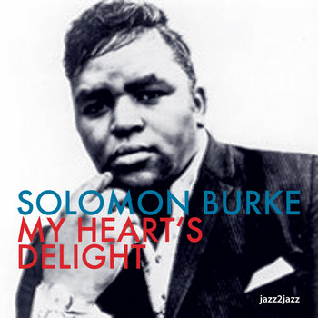 Solomon Burke - My Heart's Delight