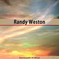 Randy Weston - Serenade in Blue