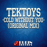 Tektoys - Cold Without You