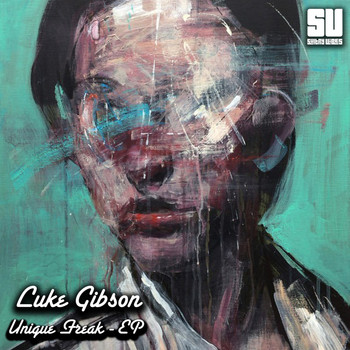 Luke Gibson - Unique Freak EP