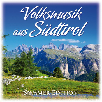 Various Artists - Volksmusik aus Südtirol (Sommer Edition)