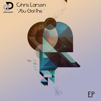 Chris Larsen (CA) - You Got This Ep