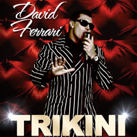 David Ferrari - Trikini