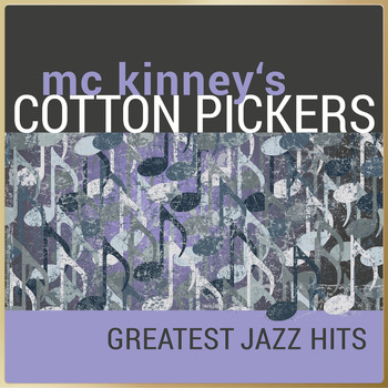 McKinney's Cotton Pickers - McKinney's Cotton Pickers - Greatest Jazz Hits