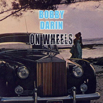 Bobby Darin - On Wheels