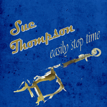 SUE THOMPSON - Easily Stop Time