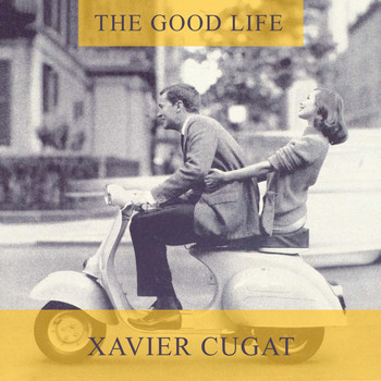 Xavier Cugat - The Good Life