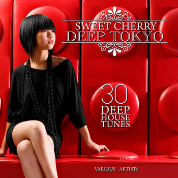 Various Artists - Sweet Cherry Deep TOKYO (30 Deep House Tunes)