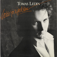 Tomas Ledin - Lookin' For A Good Time (Bonus Track Version)