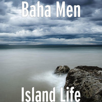 Baha Men - Island Life
