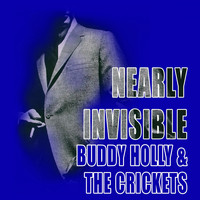Buddy Holly &The Crickets, The Crickets - Nearly Invisible