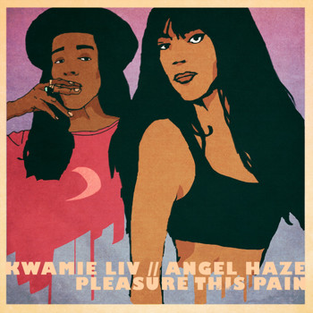Kwamie Liv (feat. Angel Haze) - Pleasure This Pain (feat. Angel Haze)
