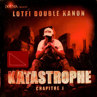 Lotfi Double Kanon - Katastrophe, Chapitre 1