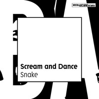 Scream And Dance - Snake