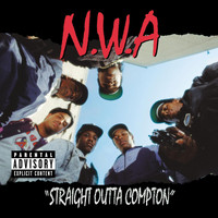 N.W.A. - Straight Outta Compton (Explicit)