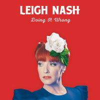 Leigh Nash - Doing It Wrong