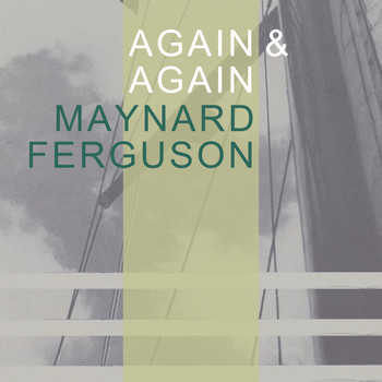 Maynard Ferguson - Again & Again