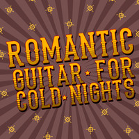 Romantic Guitar Music|Guitar Solos|Las Guitarras Románticas - Romantic Guitar for Cold Nights