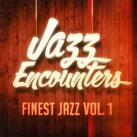 Jazz Me Up - Jazz Encounters: The Finest Jazz You Might Have Never Heard, Vol. 1