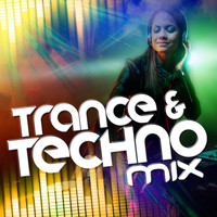 Trance, Minimal Techno & Techno - Trance & Techno Mix