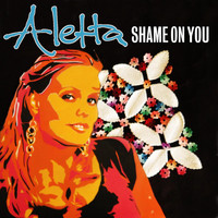 Aletta - Shame on You