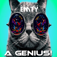 Deejay Emty - A Genius! (Explicit)