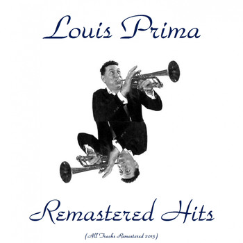 Louis Prima - Remastered Hits