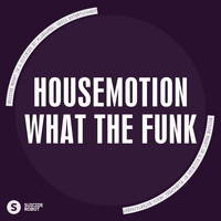 Housemotion - What The Funk