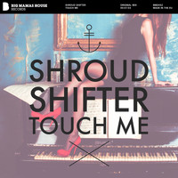 Shroud Shifter - Touch Me