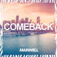 MAINWELL - Comeback