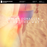 Jeremy Donaccia - Love The Way