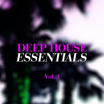 Various Artists - Deep House Essentials, Vol. 1