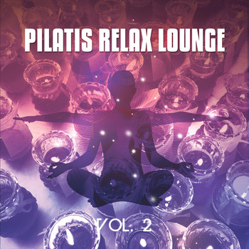 Various Artists - Pilatis Relax Lounge, Vol. 2 (Yoga Sessions)