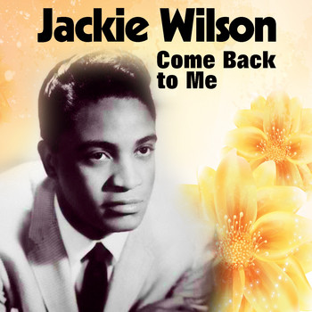 Jackie Wilson - Come Back to Me