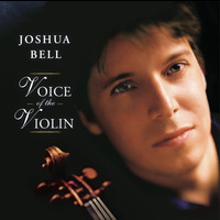 Joshua Bell - Voice of the Violin