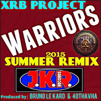 XRB Project - Warriors (Summer 2015 Remix)