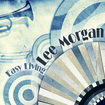 Lee Morgan - Easy Living