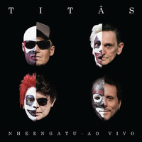Titãs - Nheengatu (Deluxe) (Ao Vivo)