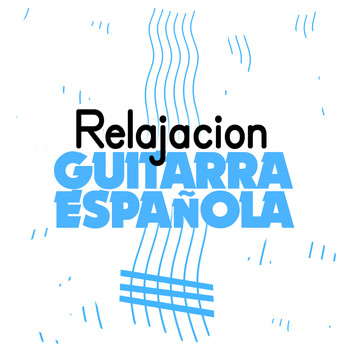 Guitarra Acústica y Guitarra Española|Guitar Relaxing Songs|Guitarra Clásica Española, Spanish Classic Guitar - Relajacion: Guitarra Española
