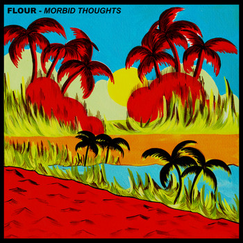 Flour - Morbid Thoughts
