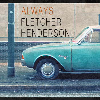 Fletcher Henderson - Always