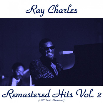 Ray Charles - Remastered Hits, Vol. 2