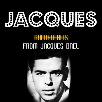 Jacques Brel - Golden Hits
